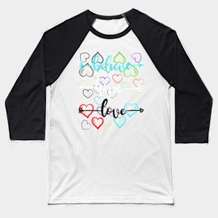 believe, hope and love! Baseball T-Shirt